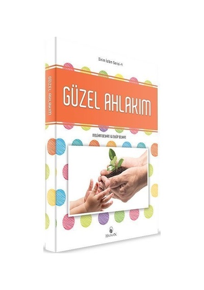 Güzel Ahlakım: Dinim İslam Serisi -4  - Eyyüp Beyhan  - Semerkand Çocuk