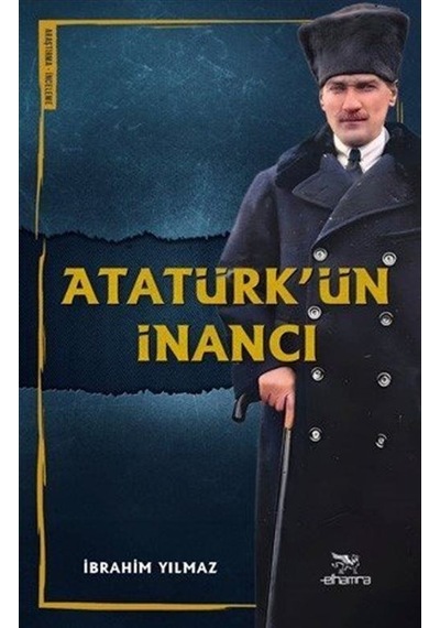 Atatürk'ün İnancı - İbrahim Yılmaz - Elhamra