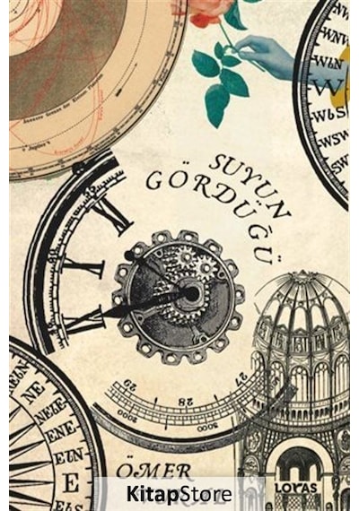 Suyun Gördüğü - Ömer Vural - Loras Kitap