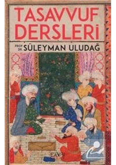 Tasavvuf Dersleri - Süleyman Uludağ - Sufi Kitap