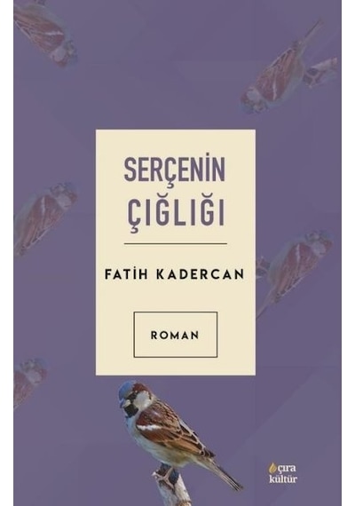 Serçenin Çığlığı - Fatih Kadercan - Çıra Yayınları