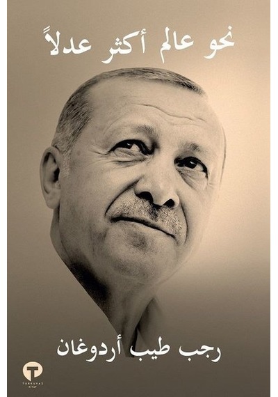 Daha Adil Bir Dünya - Arapça - Recep Tayyip Erdoğan - Turkuvaz Kitap
