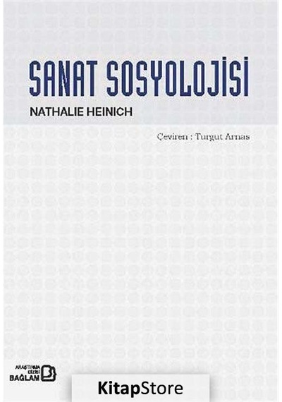 Sanat Sosyolojisi - Nathalie Heinich - Bağlam Yayıncılık