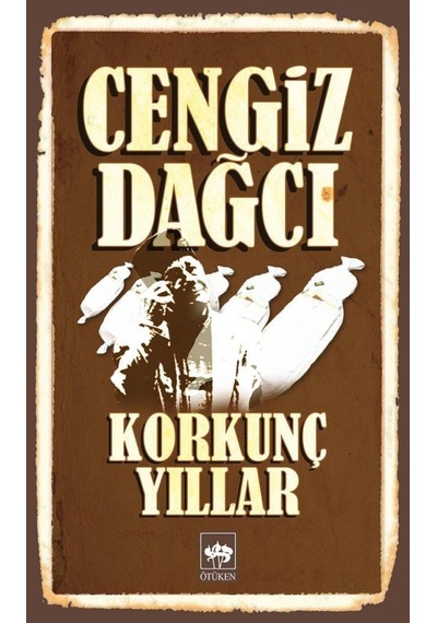Ötüken Neşriyat Korkunç Yıllar Cengiz Dağcı