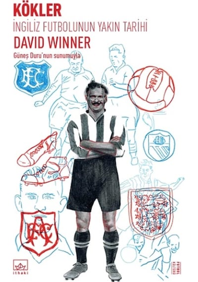 Kökler: İngiliz Futbolunun Yakın Tarihi - David Winner - İthaki Yayınları