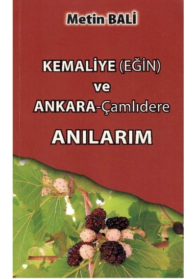 Kemaliye Eğin Ve Ankara Çamlıdere Anılarım Cd'siz Metin Bali 1.baskı