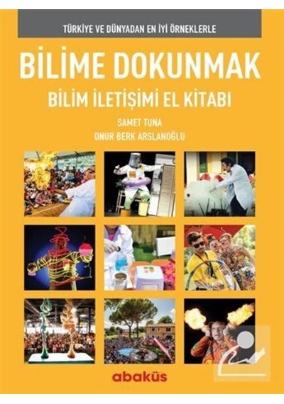 Bilime Dokunmak Bilim İletişimi El Kitabı  - Onur Berk Arslanoğlu  - Abaküs Kitap