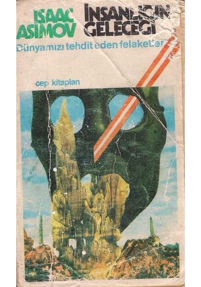İnsanlığın Geleceği Dünyamızı Tehdit Eden Felaketler -1.baskı - Isaac Asımov 2.el