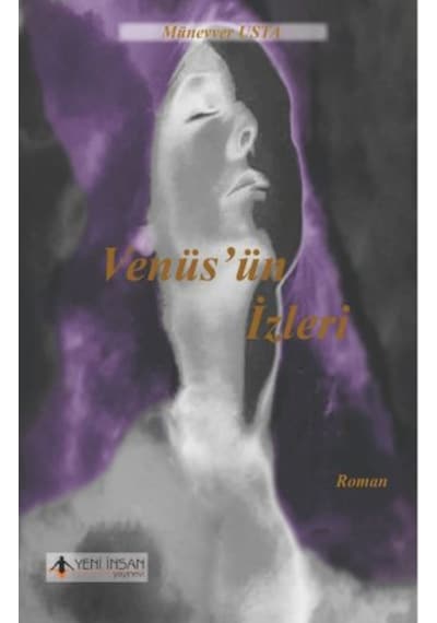 Venüs'ün İzleri - Münevver Usta - Yeni İnsan Yayınevi