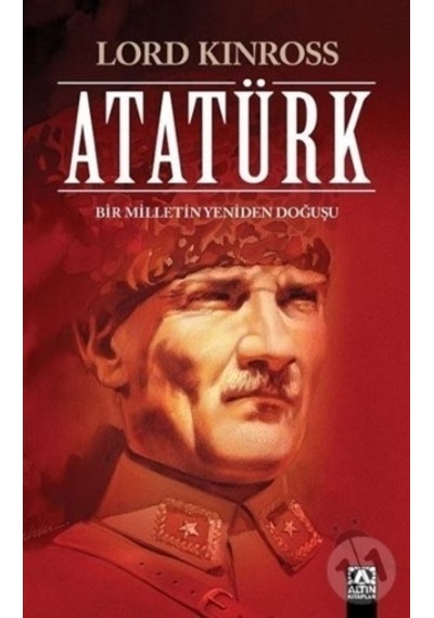 Altın Yayınları Atatürk:Bir Milletin Yeniden Doğuşu