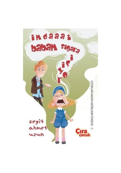 İmdaaat Babam Sigara İçiyor - Seyit Ahmet Uzun - Çıra Çocuk Yayınları