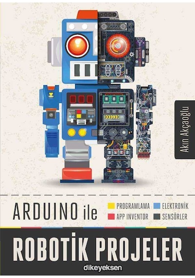 Arduino ile Robotik Projeler - Akın Akçaoğlu - Dikeyeksen
