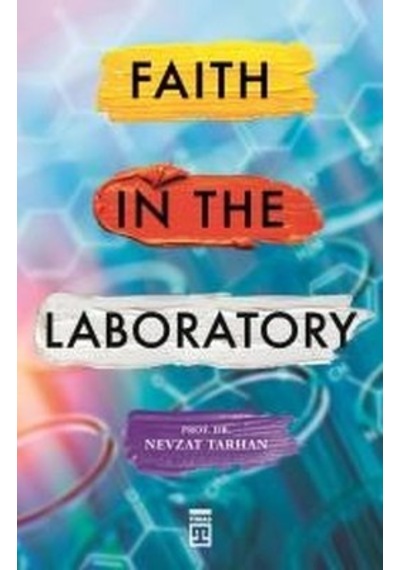 Faith in the Laboratory-İnanç Psikolojisi - Nevzat Tarhan - Timaş Yayınları