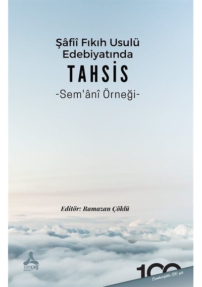 Şafii Fıkıh Usulü Edebiyatında Tahsis - Sem'ani Örneği- Sonçağ Yayınları