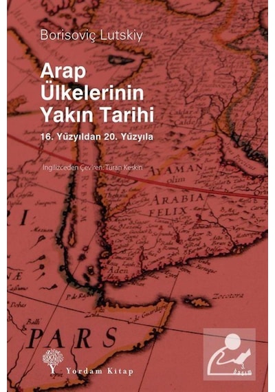 Arap Ülkelerinin Yakın Tarihi / Borisoviç Lutskiy 9786055541439