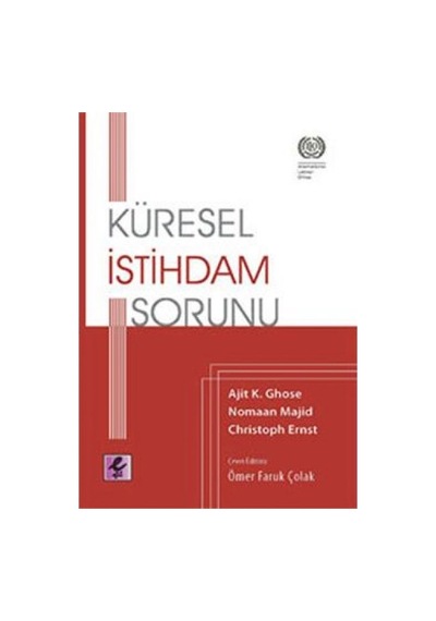 Küresel İstihdam Sorunu - Ajit K. Ghose - Efil Yayınevi Yayınları