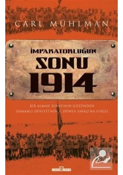 Imparatorluğun Sonu 1914 / Carl Mühlman 9789752639850