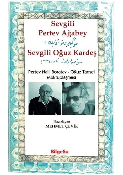 Sevgili Pertev Ağabey Sevgili Oğuz Kardeş