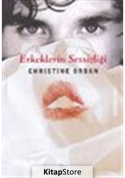 Erkeklerin Sessizliği - Christine Orban - Varlık Yayınları