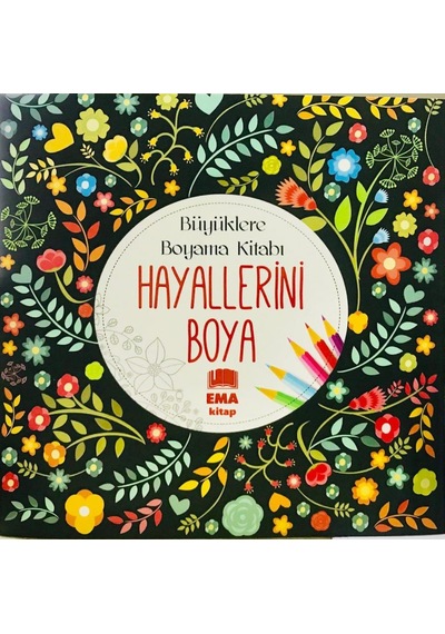 Hayallerini Boya - Büyüklere Boyama Kitabı