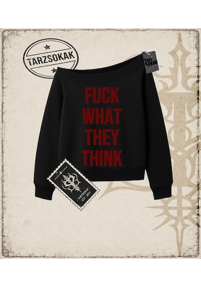 Tarzsokak Gotik & Grunge Streetwear Fuuck What They Thınk Kayık Yaka Sweatshirt Siyah