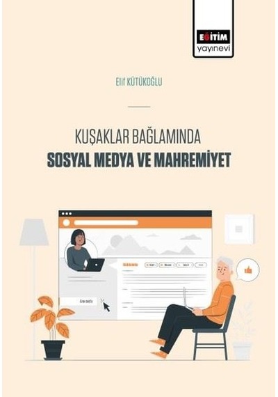 Kuşaklar Bağlamında Sosyal Medya ve Mahremiyet - Elif Kütükoğlu - Eğitim Yayınevi