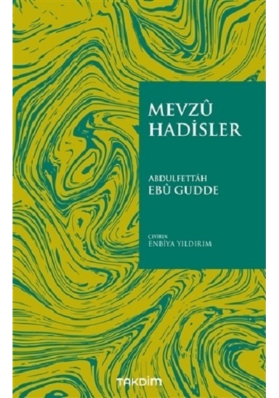 Mevzu Hadisler - Abdulfettah Ebu Gudde - Takdim