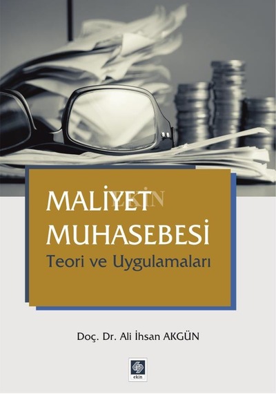 Maliyet Muhasebesi - Ali İhsan Akgün - Ekin Basım Yayın