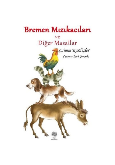 Bremen Mızıkacıları ve Diğer Masallar - Grimm Kardeşler - Platanus Publishing