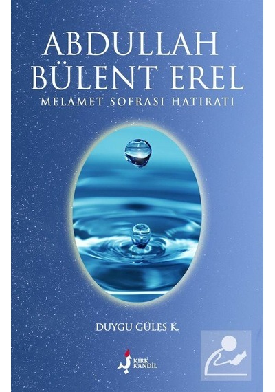 Abdullah Bülent Erel - Melamet Sofrası Hatıratı - Duygu Güles K. - Kırk Kandil Yayınları