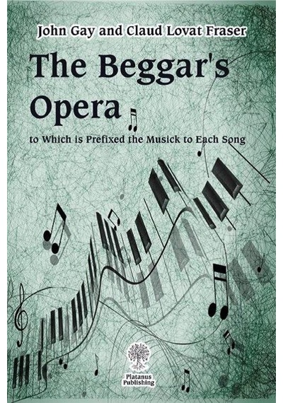 The Beggar's Opera - John Gay and Claud Lovat Frase - Platanus Publishing