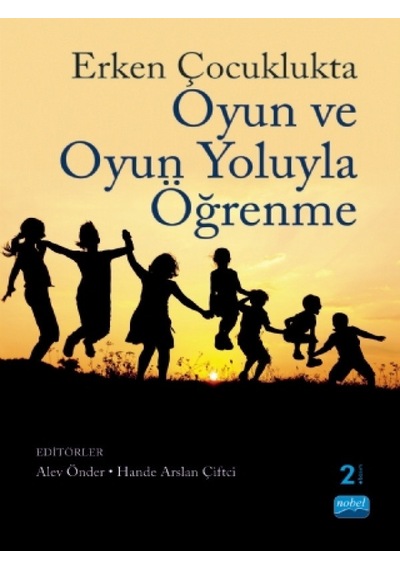 Erken Çocuklukta Oyun ve Oyun Yoluyla Öğrenme - Nobel Akademik Yayıncılık