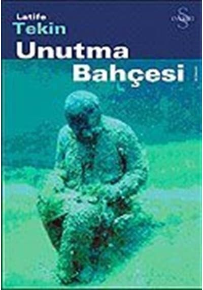Unutma Bahçesi / Latife Tekin