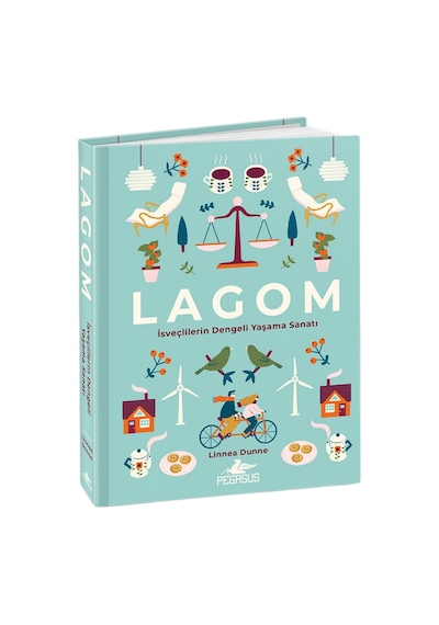 Lagom - İsveçlilerin Dengeli Yaşama Sanatı ciltli