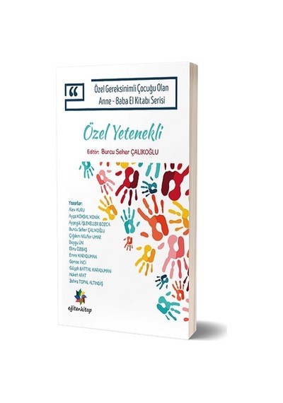 Özel Yetenekli - Özel Gereksinimli Çocuğu Olan Anne Baba El Kitabı Serisi- Eğiten Kitap