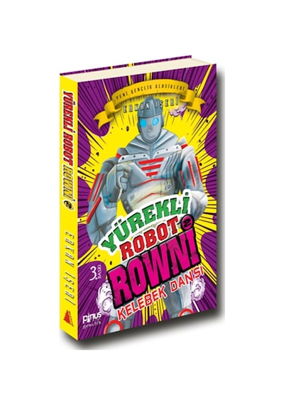 Yürekli Robot Rowni 2 - Kelebek Dansı - Erkan İşeri - Pinus Kitap