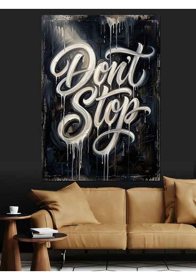 Don't Stop Graffiti Yazı Sanatı Dekoratif Kanvas - Mdf Ahşap Tablo