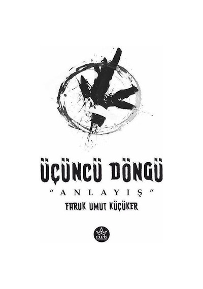 Üçüncü Döngü: Anlayış - Faruk Umut Küçüker - Elpis Yayınları