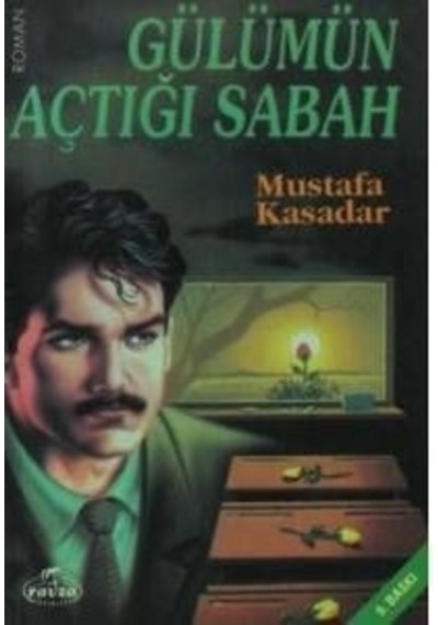 Gülümün Açtığı Sabah Mustafa Kasadar