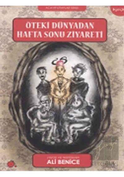 Öteki Dünyadan Haftasonu Ziyareti Aylak Adam Kültür Sanat Yayıncılık  -  Aylak Adam Kültür Sanat Yayıncılık