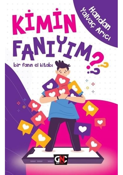 Kimin Fanıyım?-Bir Fanın El Kitabı - Handan Yalvaç Arıcı - Genç Nesil