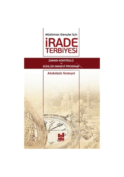Müslüman Gençler Için Irade Terbiyesi Abdulaziz Kıranşal