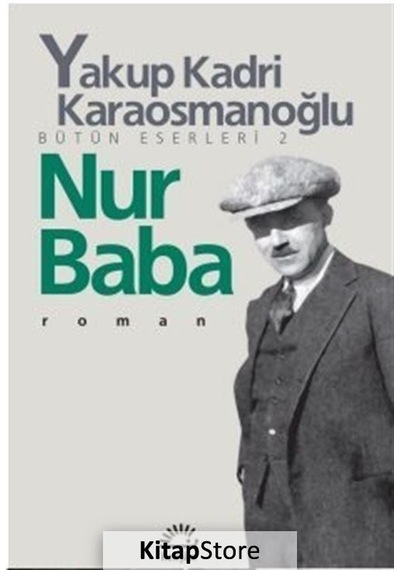 Kitapstore Nur Baba Bütün Eserleri 2 / Yakup Kadri Karaosmanoğlu