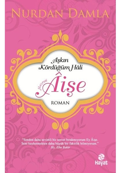 Hazreti Âişe Aşkın Kördüğüm Hali
