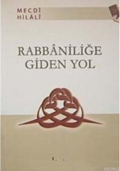 Rabbaniliğe Giden Yol  - Mecdi Hilali  - Beka Yayınları