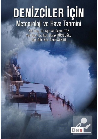Denizciler İçin Meteoroloji ve Hava Tahmini  - Cenk Şakar  -  Ali Cemal Töz  - Beta Yayınları