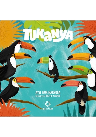 Tukanya - Ayşe Nur Narboğa - İnsan Kitap