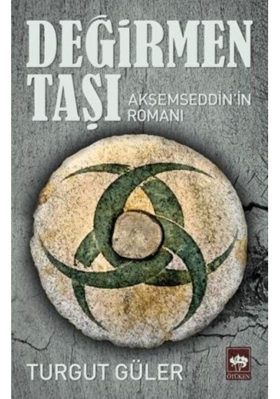 Değirmen Taşı - Turgut Güler - Ötüken Neşriyat