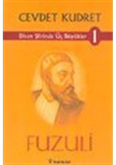 Divan Şiirinde Üç Büyükler 1- Fuzuli / Cevdet Kudret
