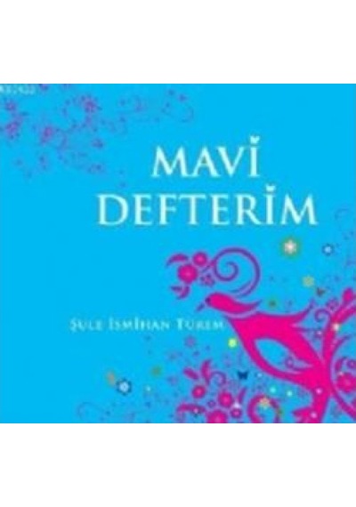 Mavi Defterim - Şule İsmihan Türem - Efil Yayınevi Yayınları